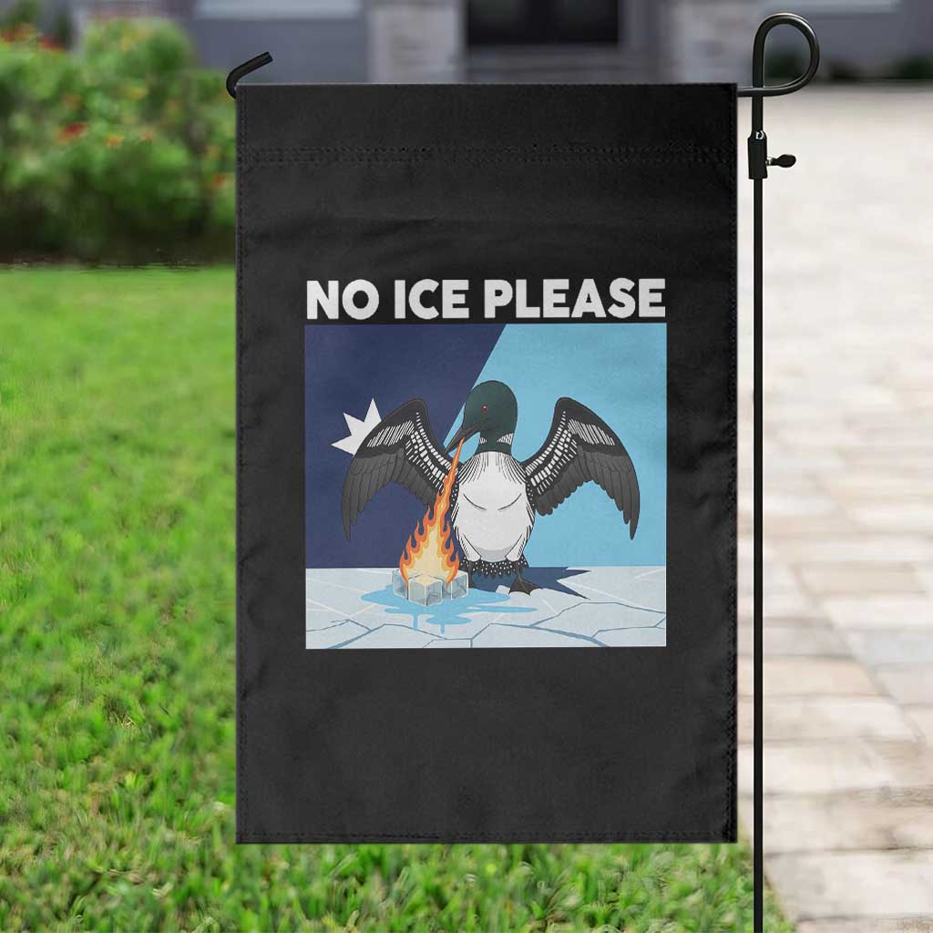 Funny Fire Breathing Loon Garden Flag No Ice Please