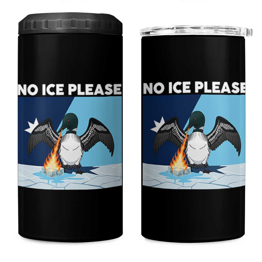 Funny Fire Breathing Loon 4 in 1 Can Cooler Tumbler No Ice Please