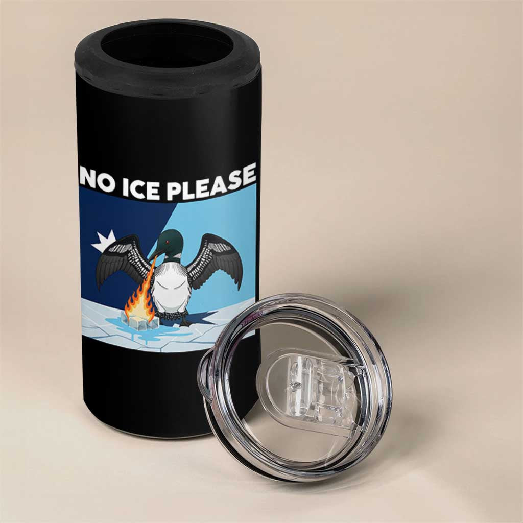 Funny Fire Breathing Loon 4 in 1 Can Cooler Tumbler No Ice Please