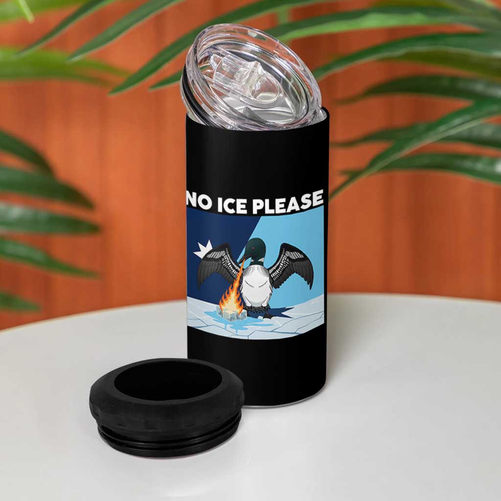 Funny Fire Breathing Loon 4 in 1 Can Cooler Tumbler No Ice Please