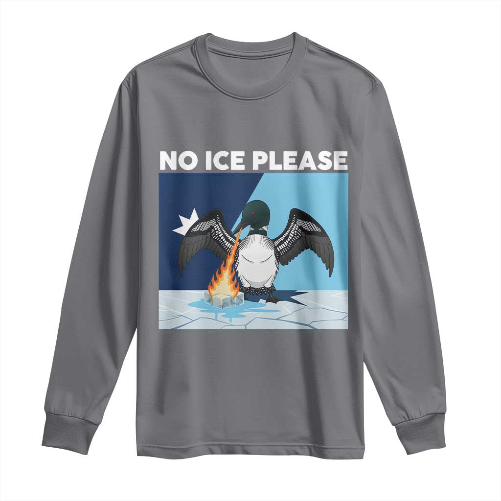 Funny Fire Breathing Loon Long Sleeve Shirt No Ice Please