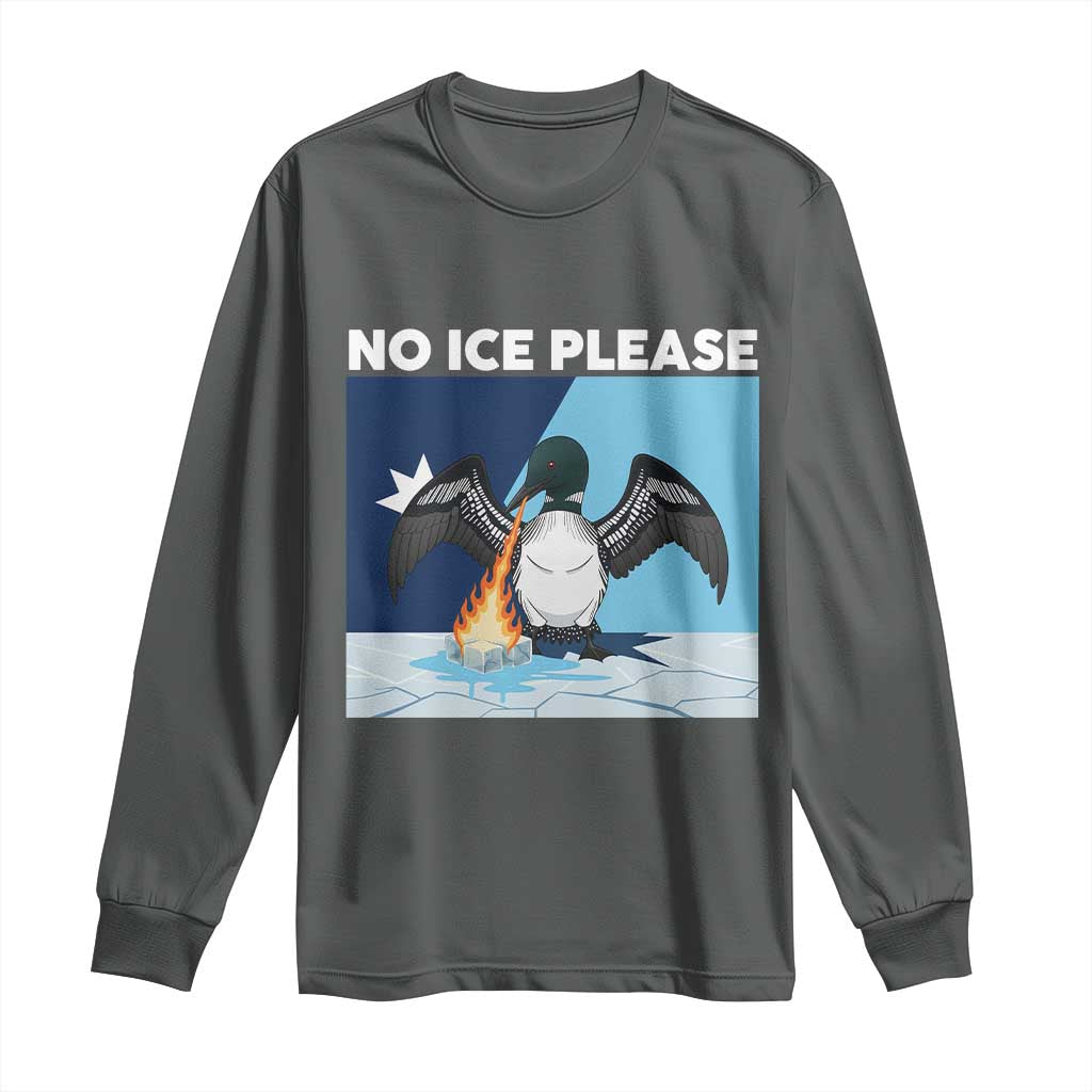 Funny Fire Breathing Loon Long Sleeve Shirt No Ice Please