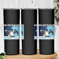 Funny Fire Breathing Loon Skinny Tumbler No Ice Please