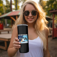 Funny Fire Breathing Loon Skinny Tumbler No Ice Please