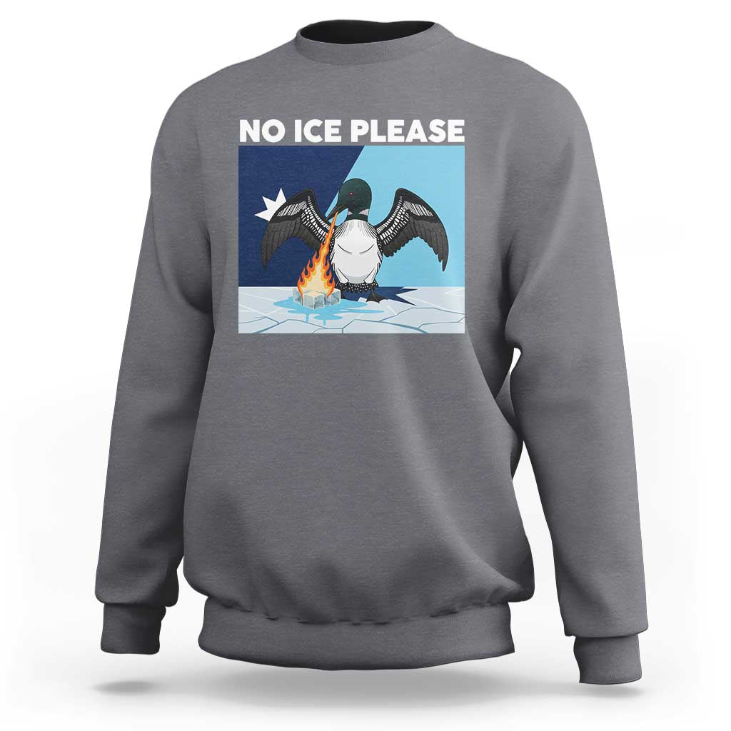 Funny Fire Breathing Loon Sweatshirt No Ice Please