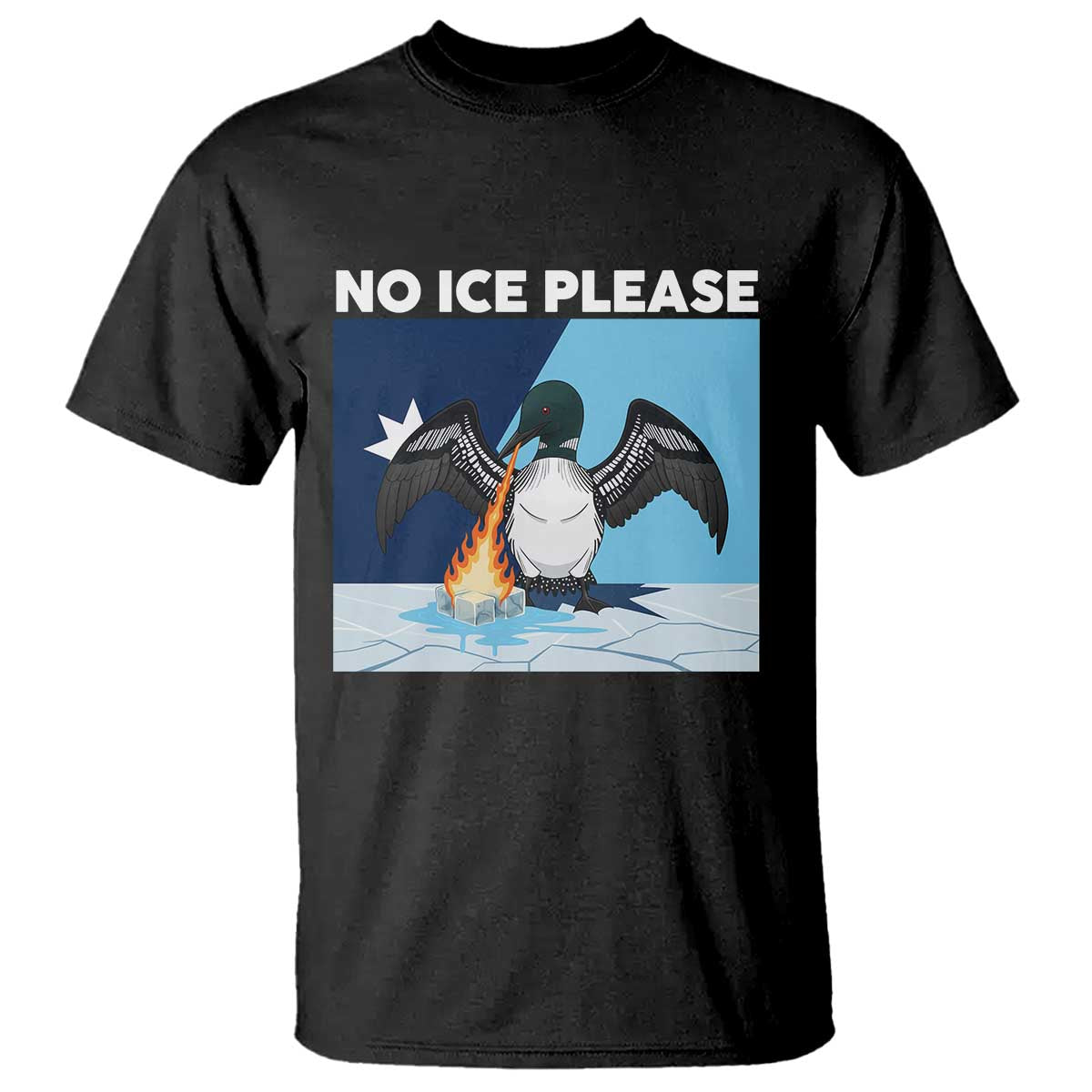 Funny Fire Breathing Loon T Shirt No Ice Please