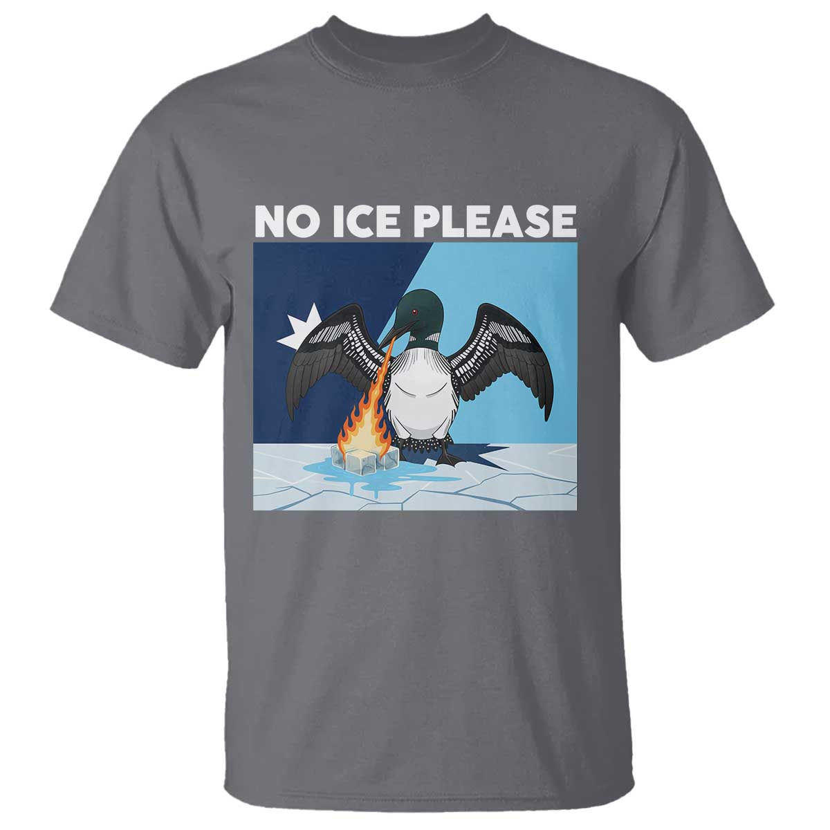 Funny Fire Breathing Loon T Shirt No Ice Please