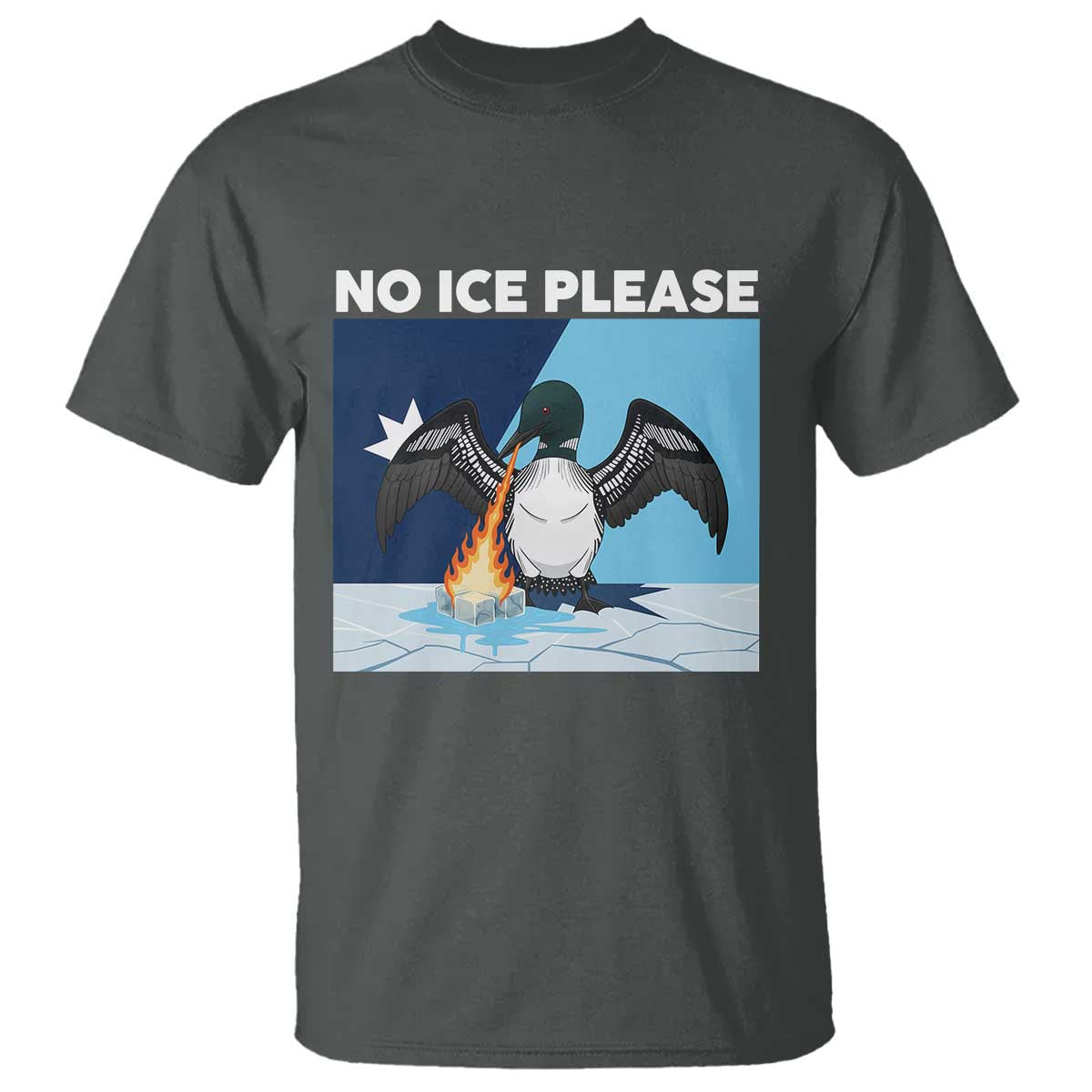 Funny Fire Breathing Loon T Shirt No Ice Please