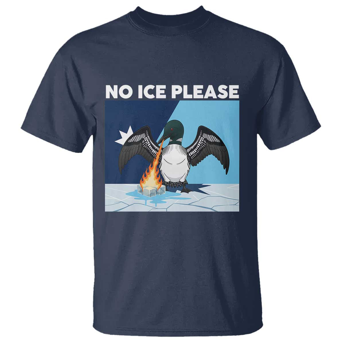 Funny Fire Breathing Loon T Shirt No Ice Please
