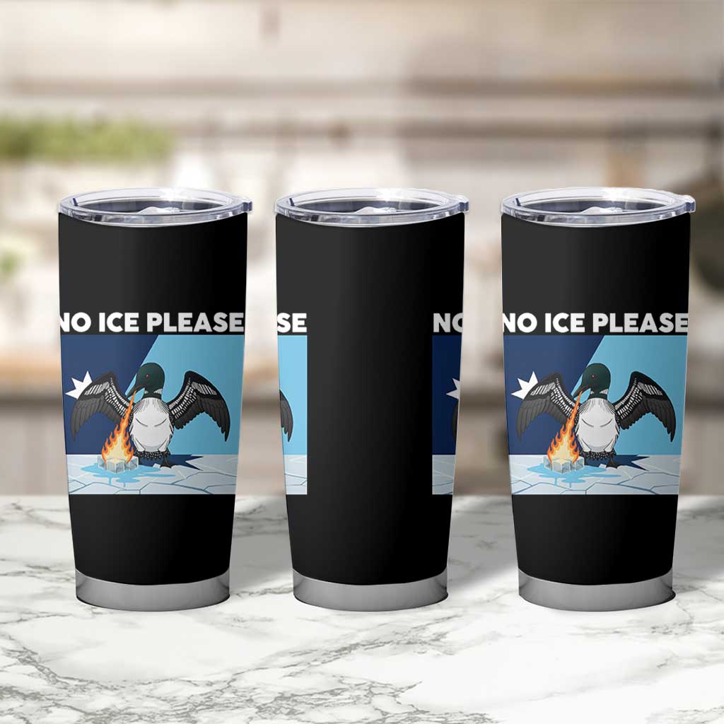 Funny Fire Breathing Loon Tumbler Cup No Ice Please