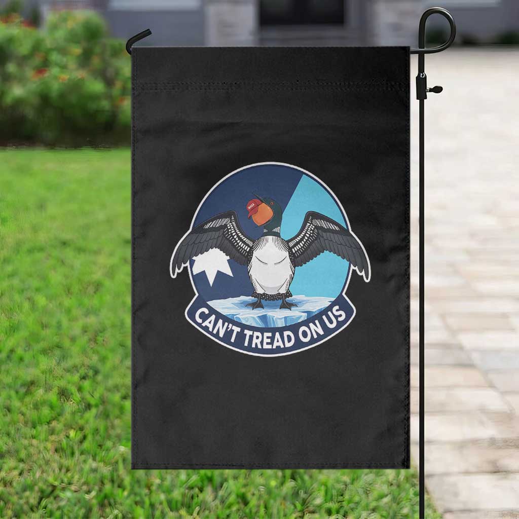 Can Not Tread On Us Garden Flag Common Loon No Ice Please