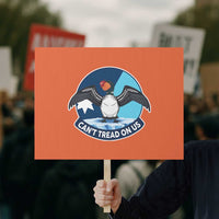 Can Not Tread On Us Protest Sign Common Loon No Ice Please