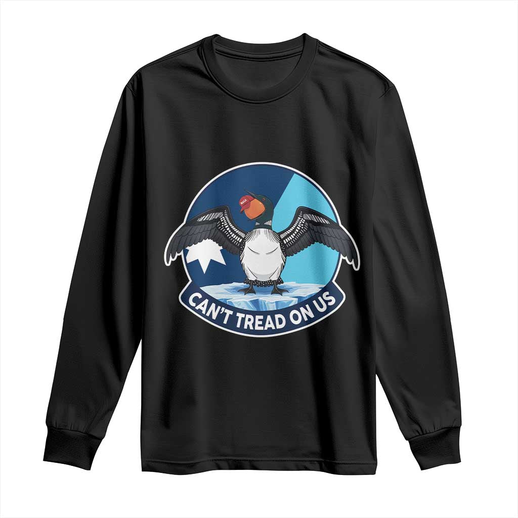 Can Not Tread On Us Long Sleeve Shirt Common Loon No Ice Please