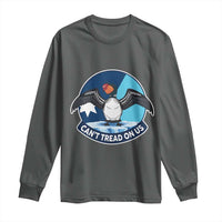 Can Not Tread On Us Long Sleeve Shirt Common Loon No Ice Please