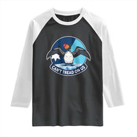 Can Not Tread On Us Raglan Shirt Common Loon No Ice Please