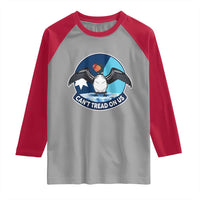 Can Not Tread On Us Raglan Shirt Common Loon No Ice Please