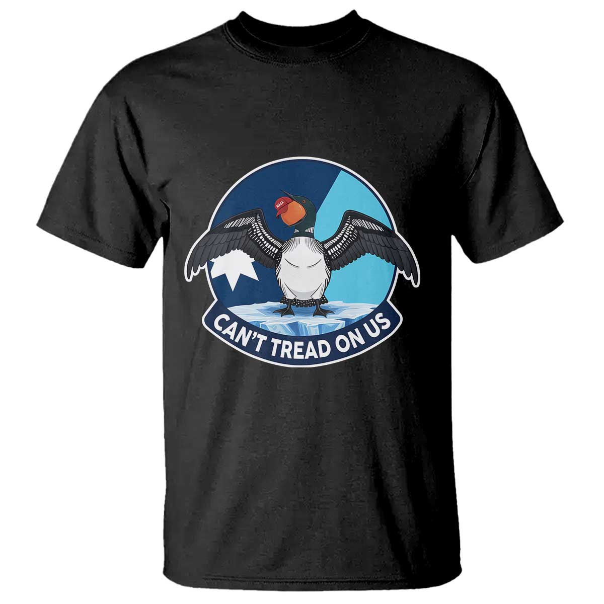 Can Not Tread On Us T Shirt Common Loon No Ice Please