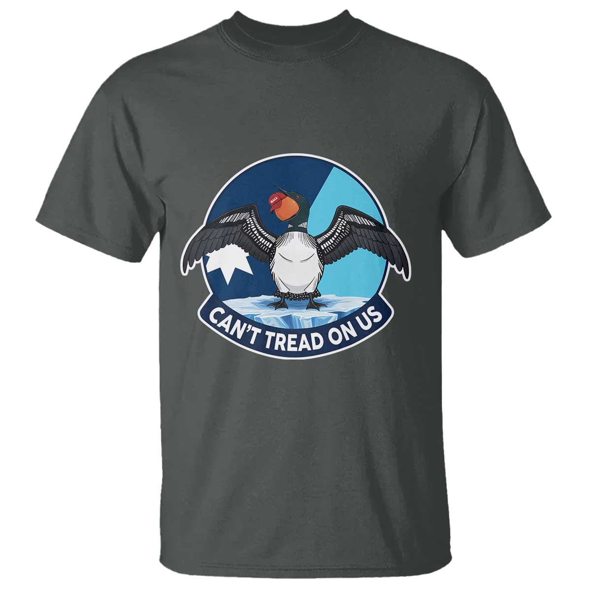 Can Not Tread On Us T Shirt Common Loon No Ice Please