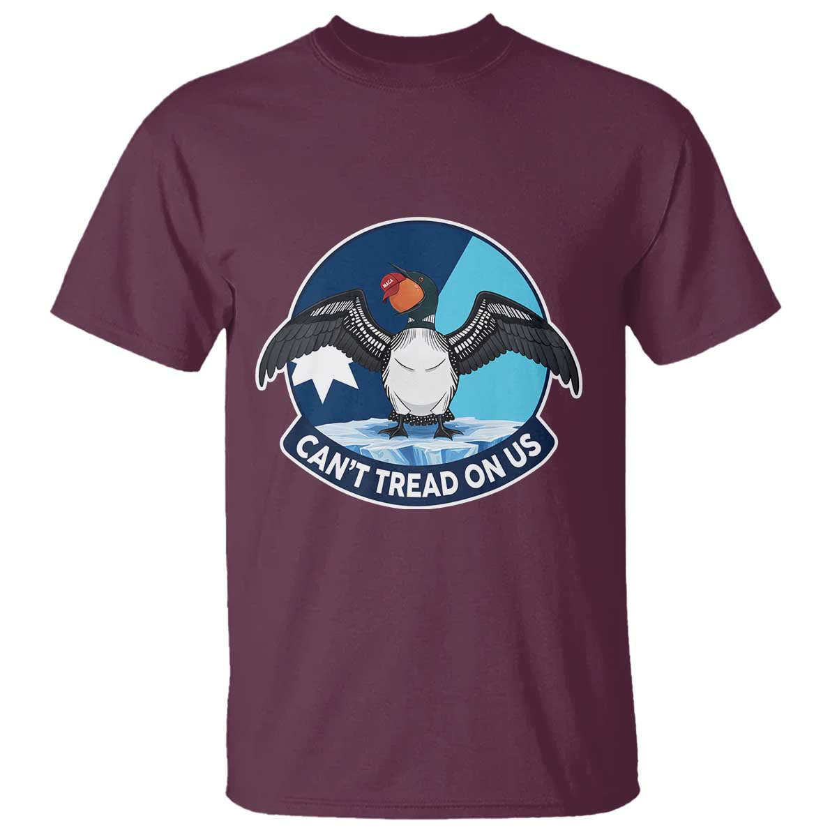 Can Not Tread On Us T Shirt Common Loon No Ice Please