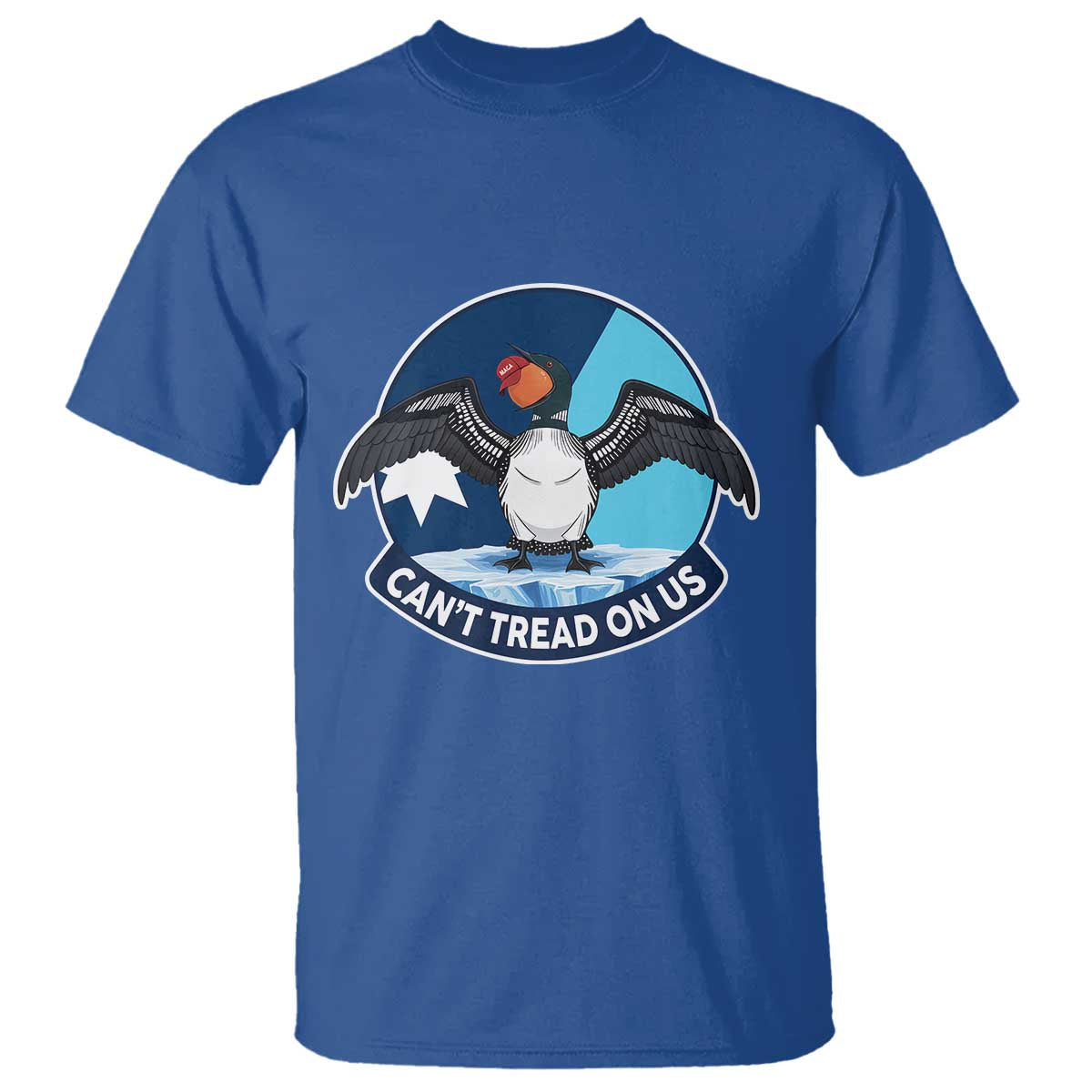 Can Not Tread On Us T Shirt Common Loon No Ice Please