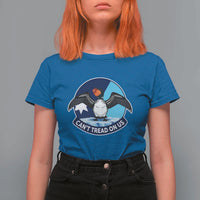 Can Not Tread On Us T Shirt For Women Common Loon No Ice Please