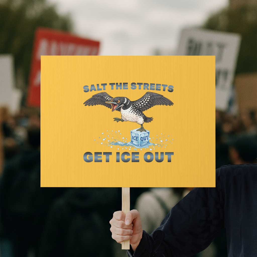 Minnesota Loon Salt The Streets Get Ice Out Protest Sign