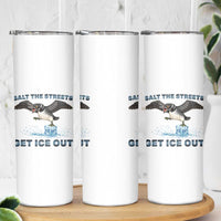 Minnesota Loon Salt The Streets Get Ice Out Skinny Tumbler