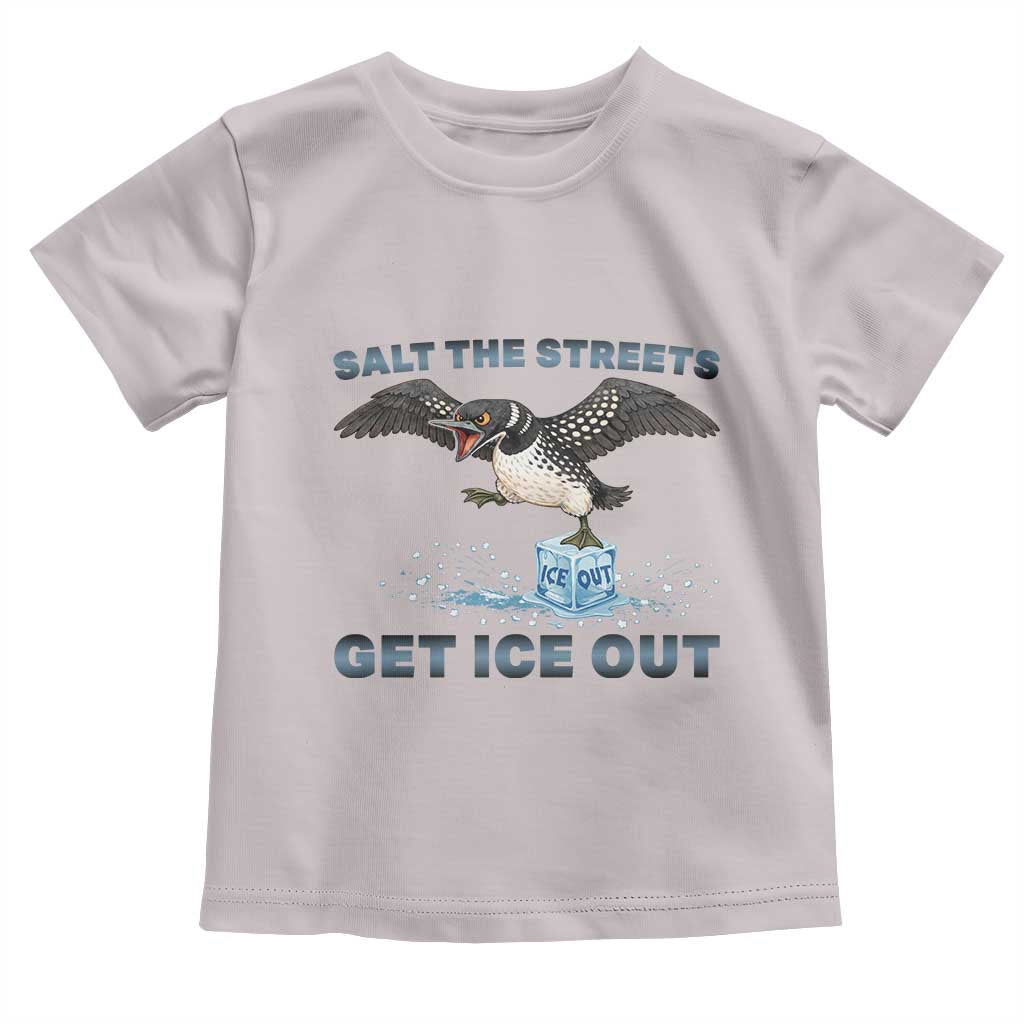 Minnesota Loon Salt The Streets Get Ice Out Toddler T Shirt