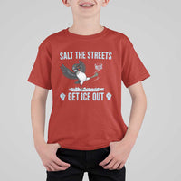 Salt The Streets Get Ice Out T Shirt For Kid Resist Minneapolis Political