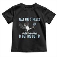 Salt The Streets Get Ice Out Toddler T Shirt Resist Minneapolis Political