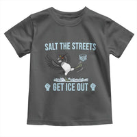 Salt The Streets Get Ice Out Toddler T Shirt Resist Minneapolis Political