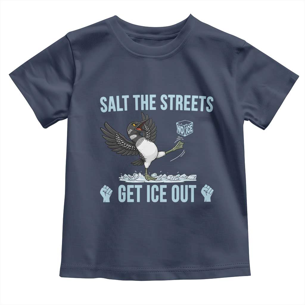 Salt The Streets Get Ice Out Toddler T Shirt Resist Minneapolis Political