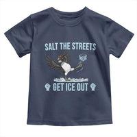 Salt The Streets Get Ice Out Toddler T Shirt Resist Minneapolis Political
