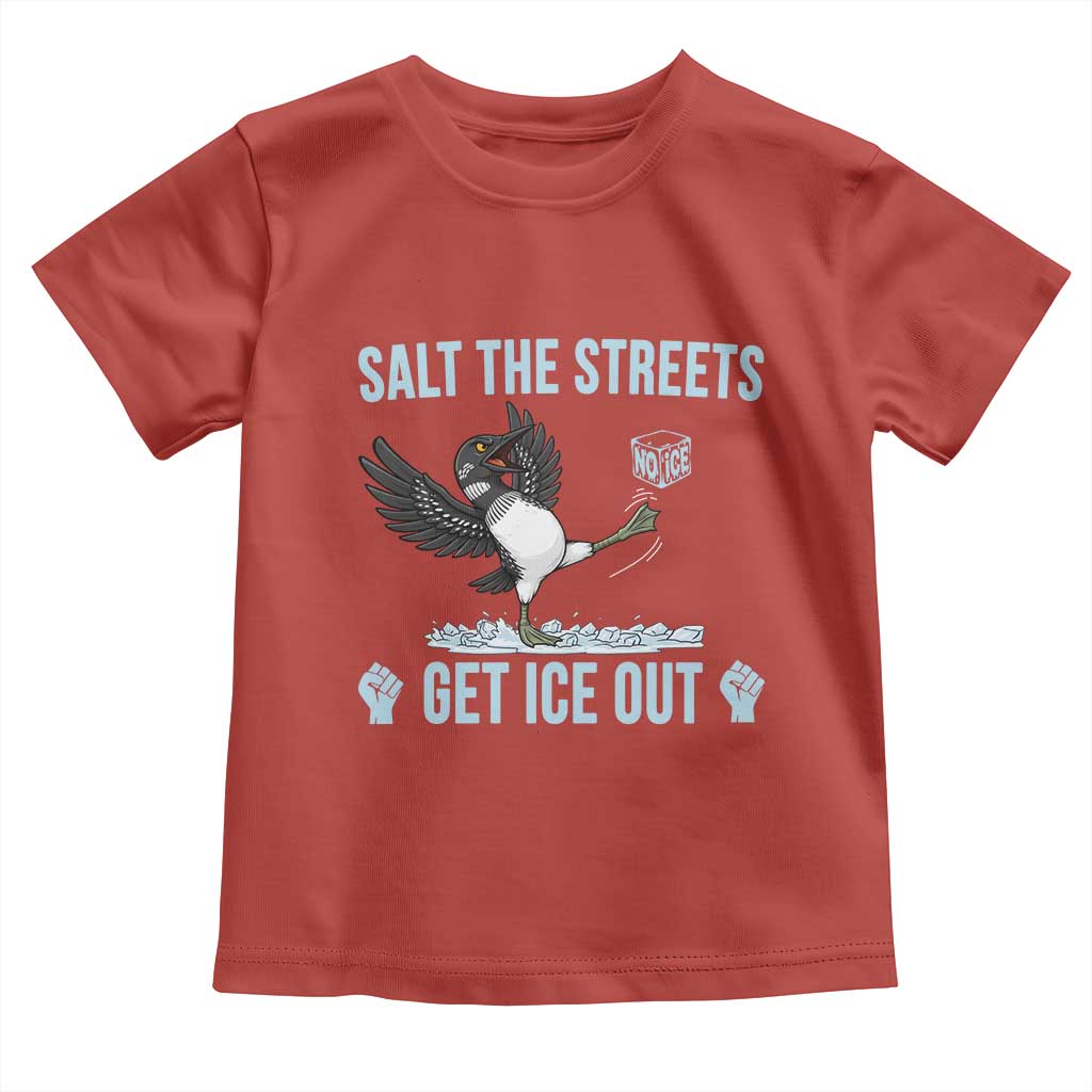 Salt The Streets Get Ice Out Toddler T Shirt Resist Minneapolis Political