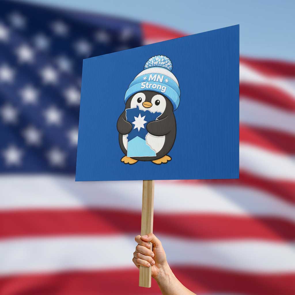 MN Strong Cute Penguin Protest Sign Minnesota State Pride Gift