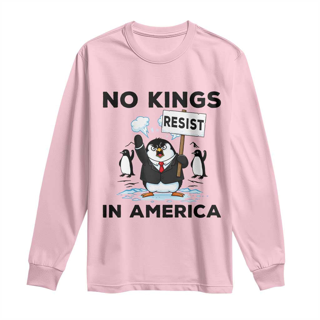 Funny Penguin Protest Long Sleeve Shirt No Kings In America