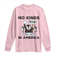 Funny Penguin Protest Long Sleeve Shirt No Kings In America