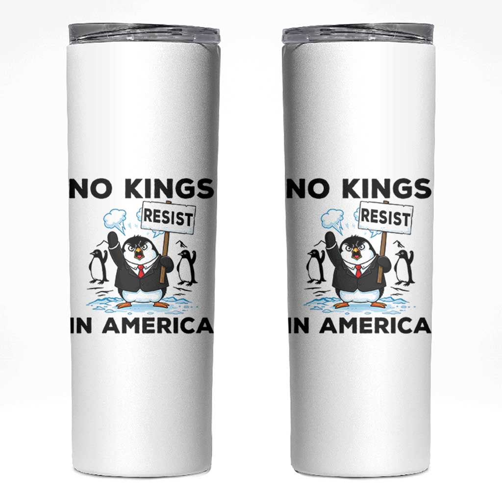 Funny Penguin Protest Skinny Tumbler No Kings In America