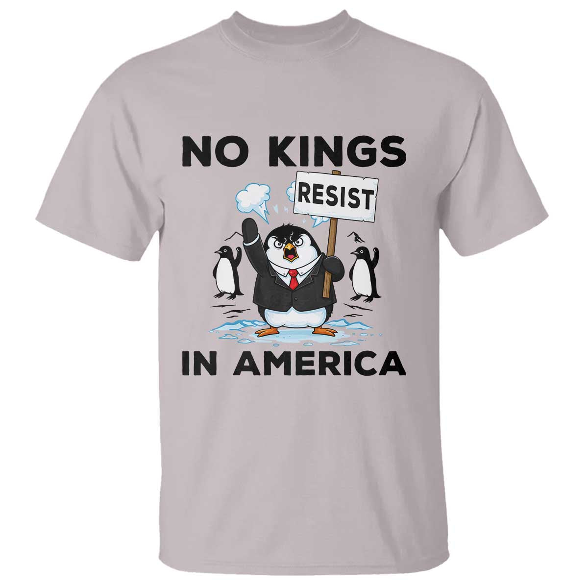 Funny Penguin Protest T Shirt No Kings In America
