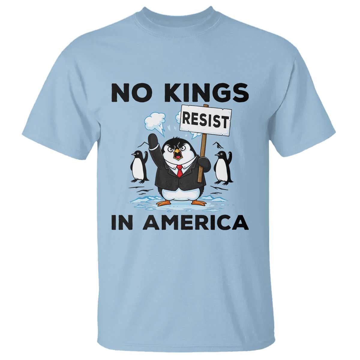 Funny Penguin Protest T Shirt No Kings In America