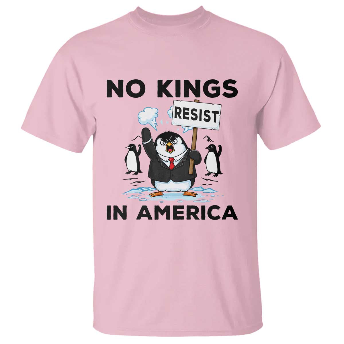 Funny Penguin Protest T Shirt No Kings In America