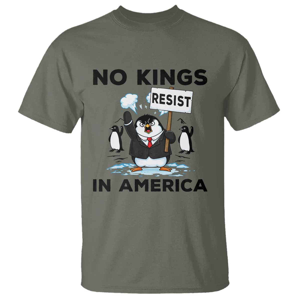 Funny Penguin Protest T Shirt No Kings In America