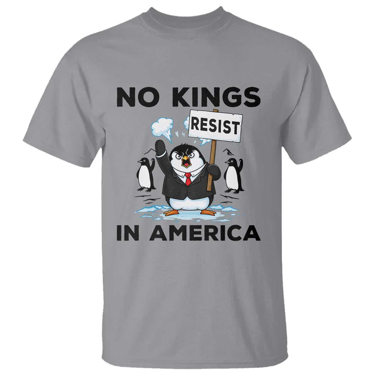 Funny Penguin Protest T Shirt No Kings In America
