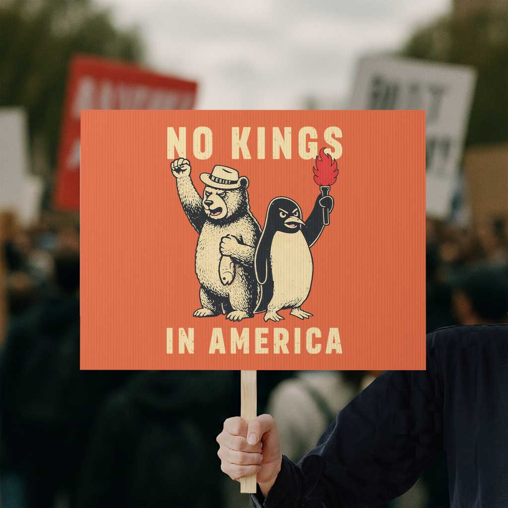 Funny Bear And Penguin Protest Protest Sign No Kings In America