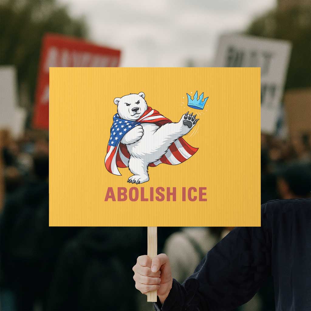 Abolish Ice Protest Sign Funny Polar Bear Kicking Crown