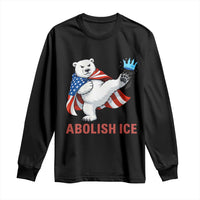 Abolish Ice Long Sleeve Shirt Funny Polar Bear Kicking Crown