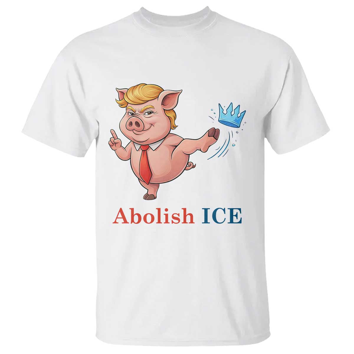 Protest Pig Kicking Icy Crown T Shirt Political Humor Gift
