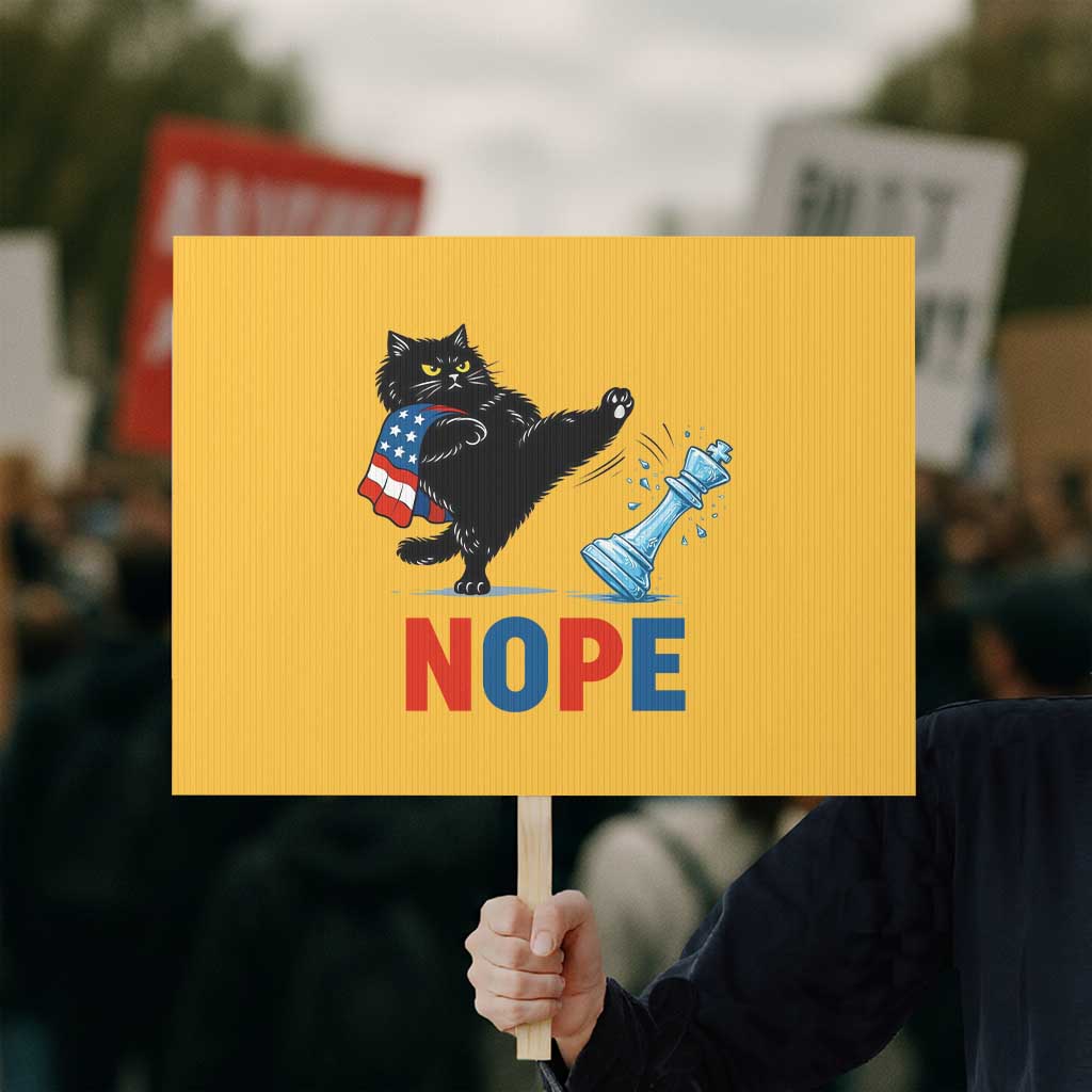 Funny Black Cat Kicks The Icy Chess Piece Nope Protest Sign