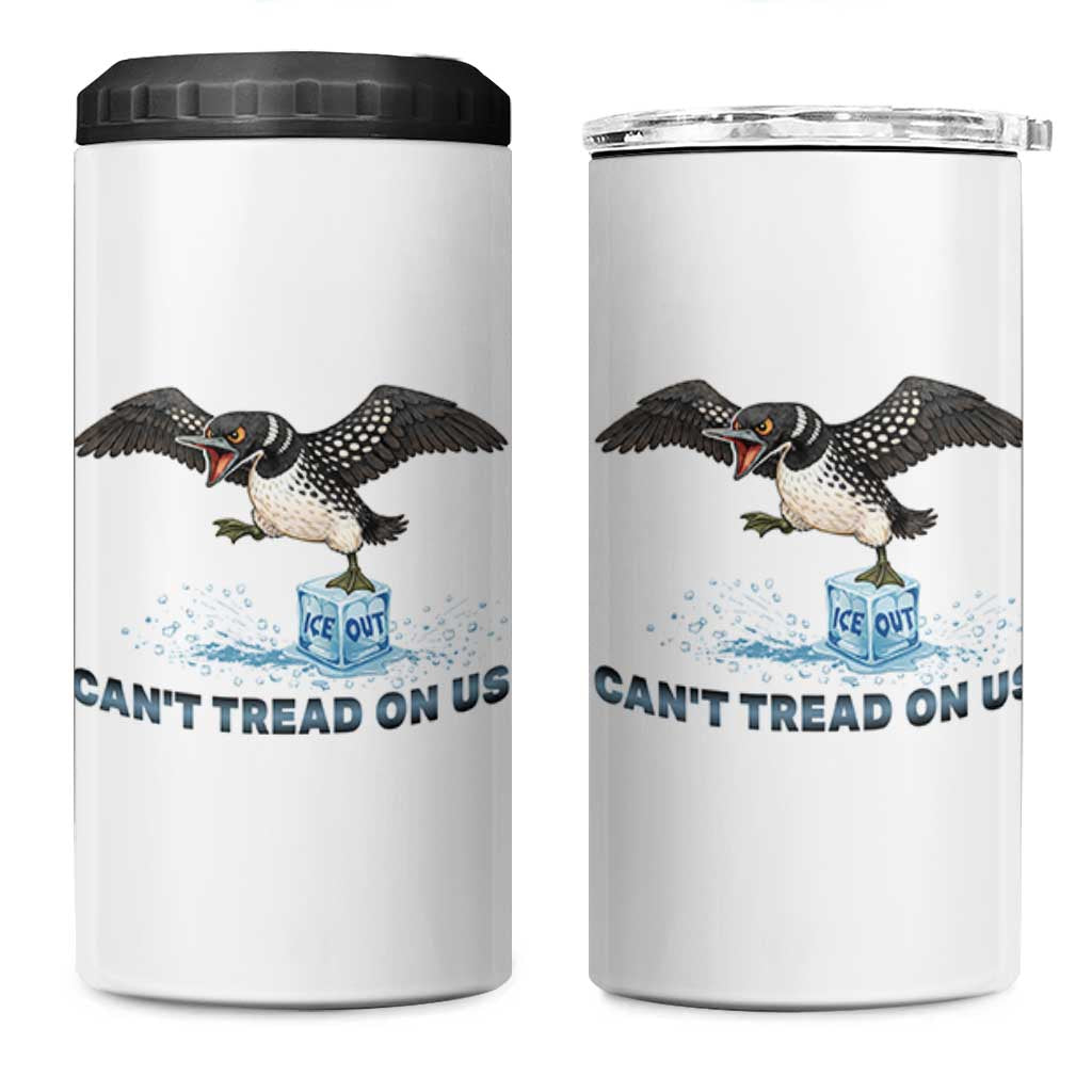 Can Not Tread On Us Minnesota Loon 4 in 1 Can Cooler Tumbler Anti ICE MN Protest