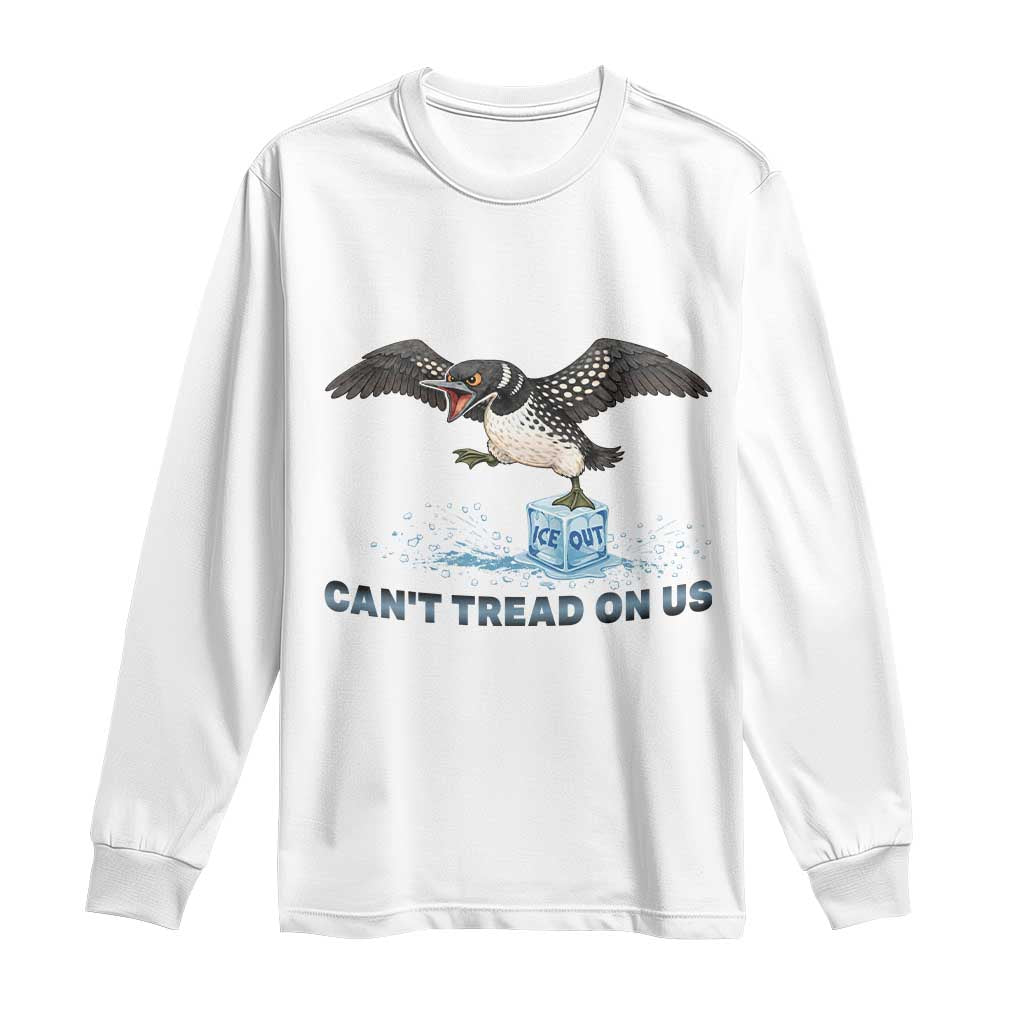 Can Not Tread On Us Minnesota Loon Long Sleeve Shirt Anti ICE MN Protest